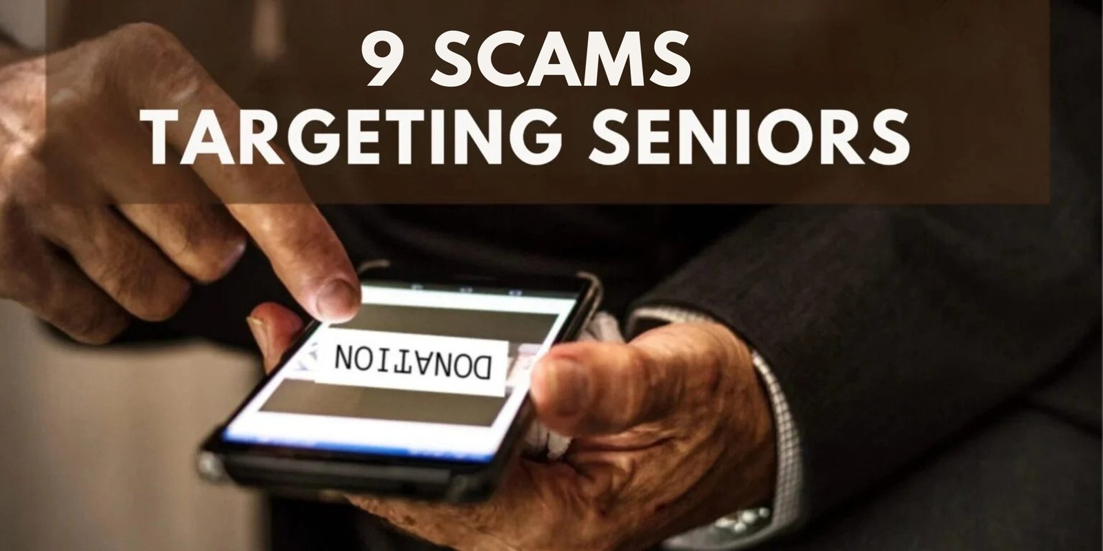Stay Safe and Savvy: 9 Scams Targeting Seniors This Year