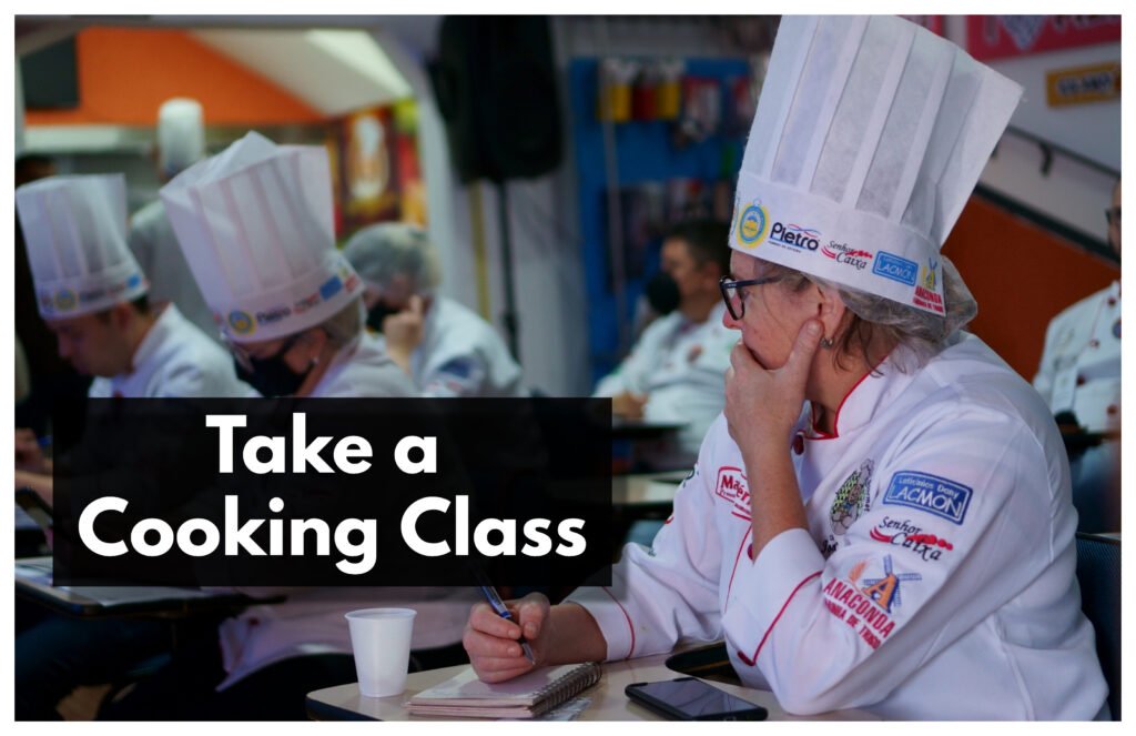 Taking cooking classes is a great way to tick off your bucket list goals!