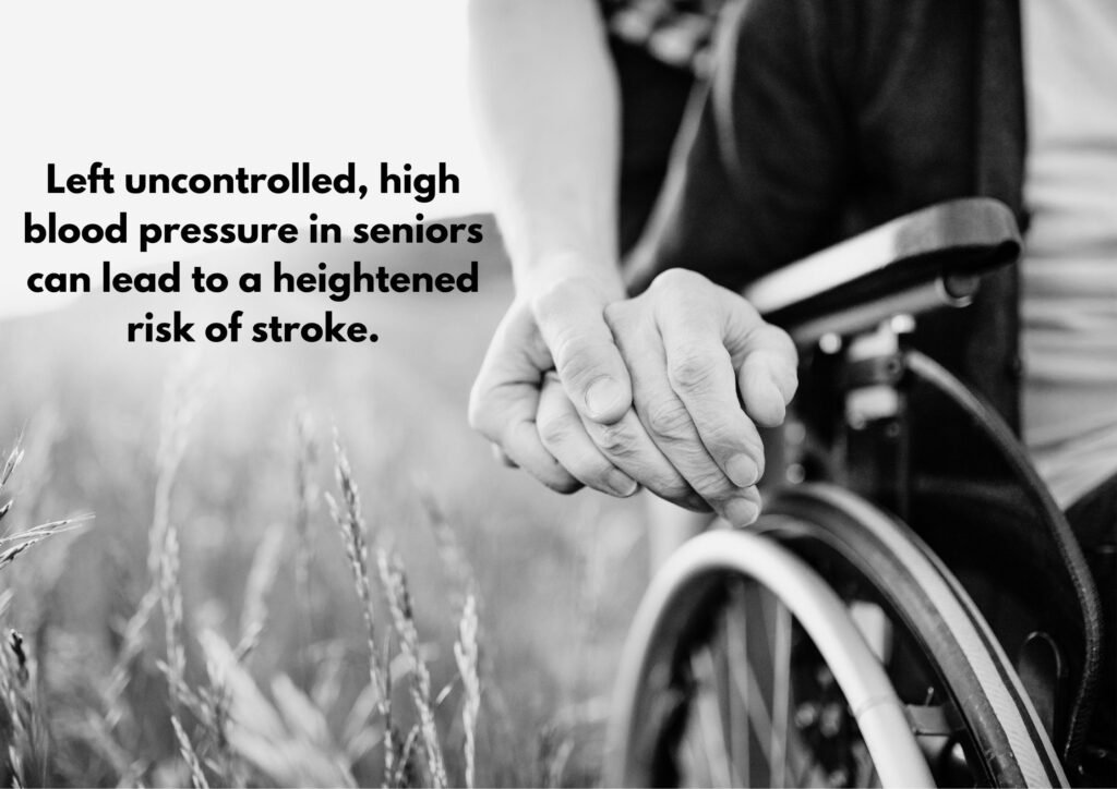 If left untreated, high blood pressure in seniors can increase the likelihood of having a stroke.