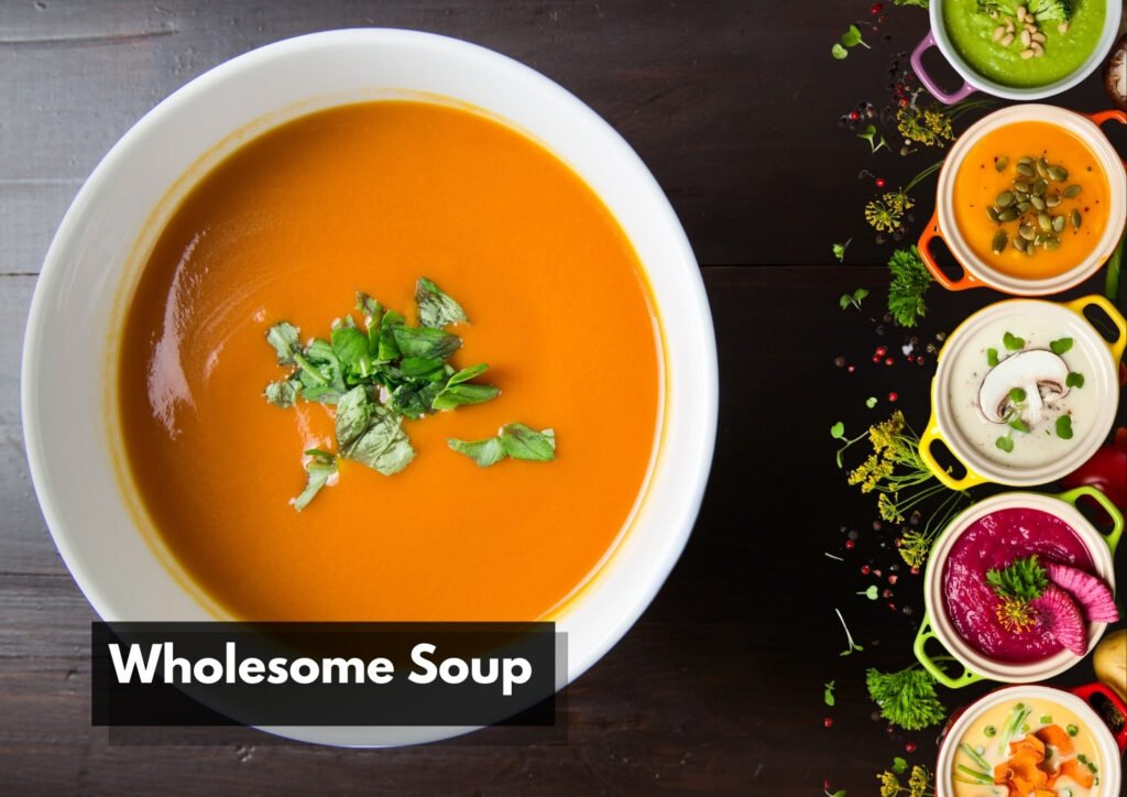 Soups are gentle on the stomach,