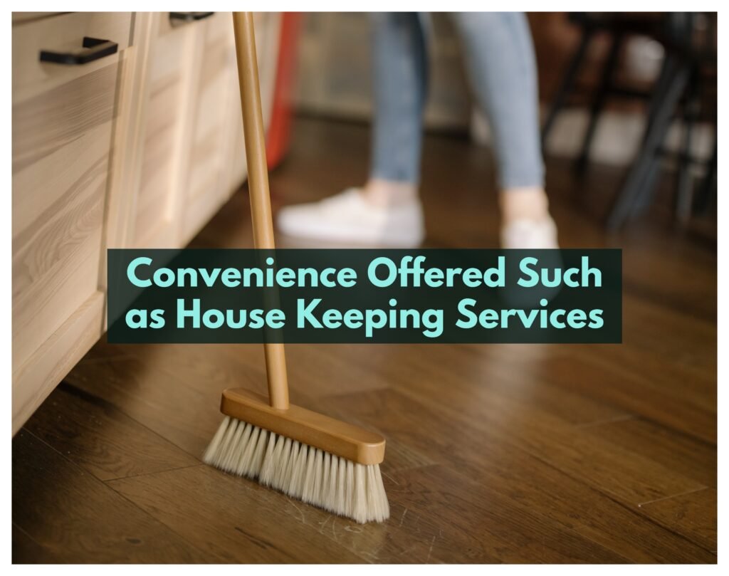 Some retirement villages offer housekeeping services, sparing seniors from cleaning themselves.