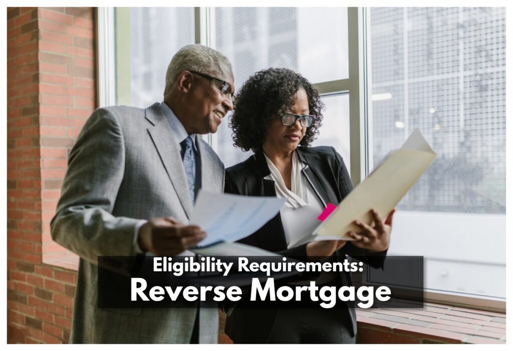 Eligibility Requirements of Reverse Mortgage