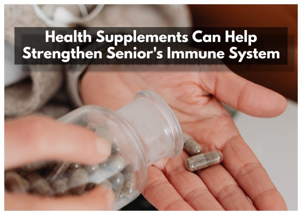 Elderly individuals can really benefit from taking health supplements to boost their immunity!