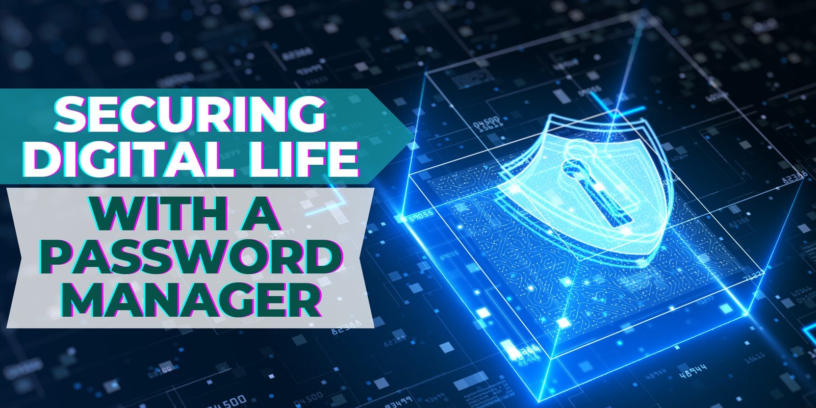 Cyber Security "The ultimate guide to securing your digital life with password manager