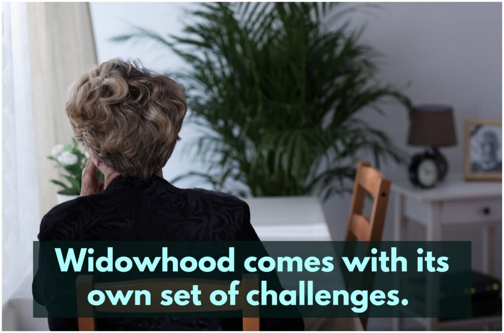 Widowhood comes with its own set of challenges
