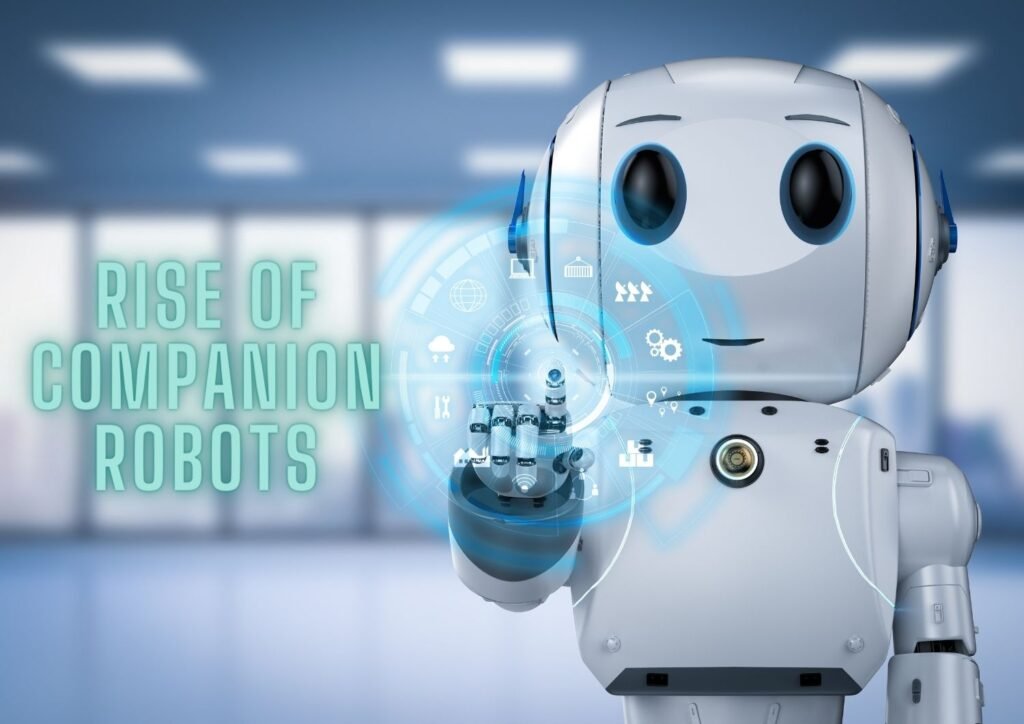 The emergence of companion robots is on the rise