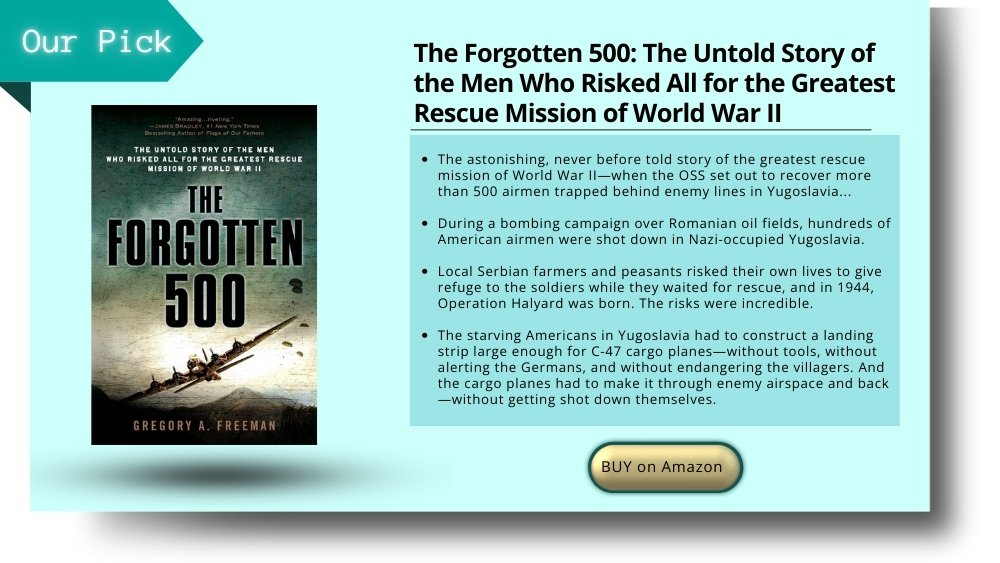 The Forgotten 500: The Untold Story of the Men Who Risked All for the Greatest Rescue Mission of World War II Paperback – September 2, 2008