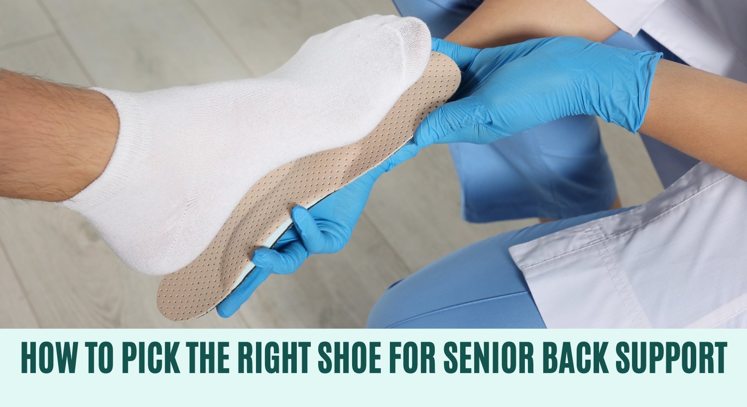 Healthcare professional in blue gloves fitting supportive shoe on patient's foot for back support